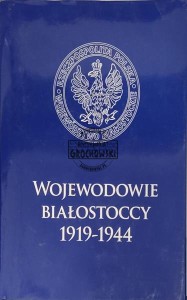 Wojewodowie białostoccy 1919-1944