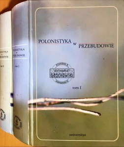 Polonistyka w przebudowie, t. I-II