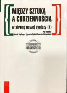 Między sztuką a codziennością. W stronę nowej syntezy (1)