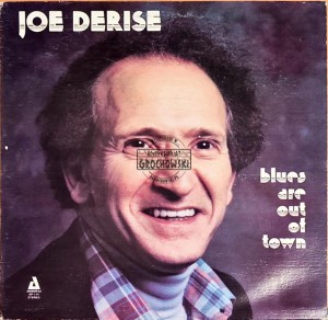 Joe Derise – Blues Are Out Of Town LP