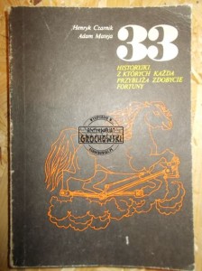 33 historyjki, z których każda przybliża zdobycie fortuny