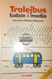 Trolejbus, ludzie i media