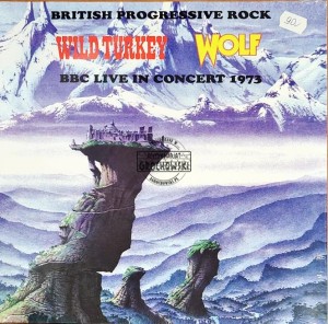 Wild Turkey / Wolf – British Progressive Rock BBC Live In Concert 1973 LP