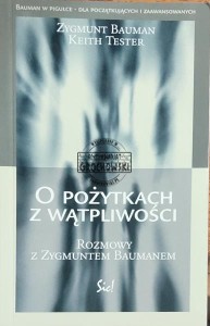 O pożytkach z wątpliwości: rozmowy z Zygmuntem Baumanem