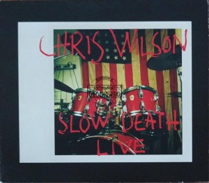 Chris Wilson & Super Wagner – Slow Death Live CD