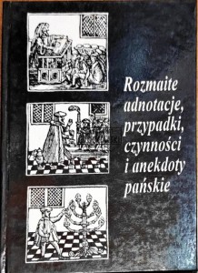 Rozmaite adnotacje, przypadki, czynności i anekdoty pańskie