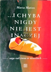 I CHYBA NIGDY NIE JEST INACZEJ