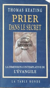 Prier Dans le Secret. La Dimension Contemplative de l'Evangile