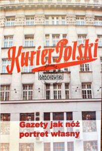 Kurier Polski. Gazety jak nóż portret własny