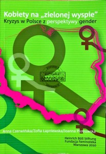 Kobiety na "zielonej wyspie" : kryzys w Polsce z perspektywy gender