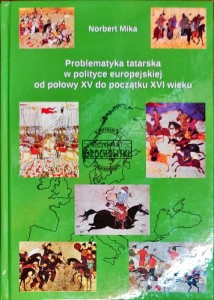 Problematyka tatarska w polityce europejskiej od połowy XV do początku XVI wieku 