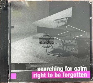 Searching For Calm – Right To Be Forgotten CD