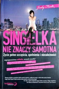 Singielka nie znaczy samotna