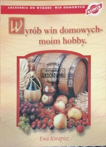 Wyrób win domowych - moim hobby