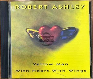 Robert Ashley – Yellow Man With Heart With Wings CD