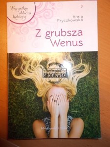 Z grubsza Wenus. (Seria: Wszystkie Oblicza Kobiety)