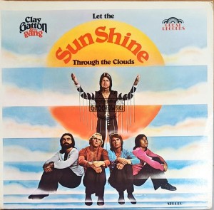 Clay Gatton & The Gang – Let The Sun Shine Through The Clouds LP