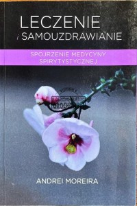 Leczenie, samouzdrawianie. Spojrzenie medycyny spirytystycznej