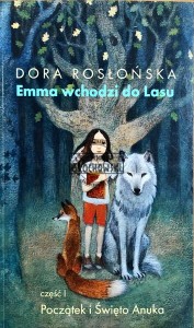 Emma wchodzi do lasu : Początek i Święto Anuka