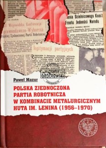 Polska zjednoczona partia Robotnicza w kombinacie metalurgicznym huta im. Lenina (1956-1970)