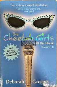 The Cheetah Girls: Off the Hook! Books 13-16