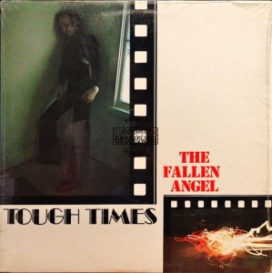 The Fallen Angel – Tough Times LP