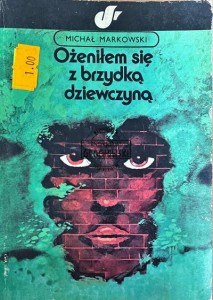 Ożeniłem się z brzydką dziewczyną