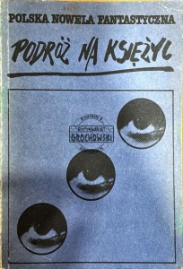 Polska Nowela Fantastyczna, tom III: Podróż na Księżyc