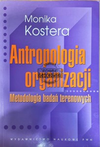 Antropologia organizacji. Metodologia badań terenowych