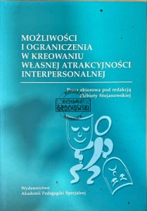 Możliwości i ograniczenia w kreowaniu własnej atrakcyjności interpersonalnej