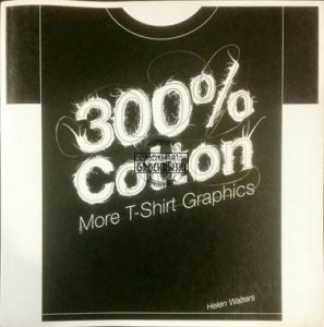 300% Cotton: More T-Shirt Graphics WALTERS