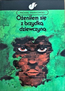 Ożeniłem się z brzydką dziewczyną