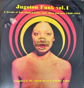 Various – Jugoton Funk Vol. 1 - A Decade Of Non-Aligned Beats, Soul, Disco And Jazz 1969-1979 2LP