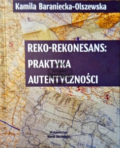 Reko-Rekonesans. Praktyka i autentyczność