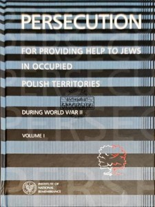 Persecution for providing help to Jews in occupied Polish territories during World War II Volume 1
