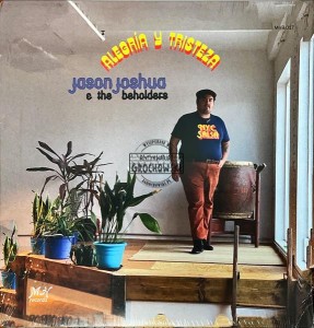 Jason Joshua & The Beholders – Alegria Y Tristeza LP