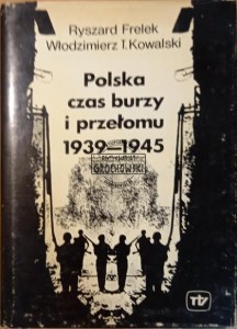 Polska czas burzy i przełomu 1939-1945 T. 1