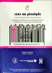 Czas na pieniądz. Zarządzanie finansami w przedsiębiorstwach i jednostkach samorządu terytorialnego.
