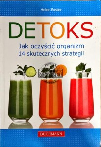 Detoks. Jak oczyścić organizm. 14 skutecznych strategii