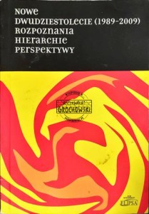 Nowe dwudziestolecie. Rozpoznania, hierarchie, perspektywy