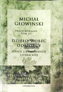 Dzieło wobec odbiorcy. Szkice z komunikacji literackiej. Prace wybrane Tom III