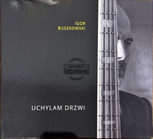 Igor Buszkowski - Uchylam Drzwi CD