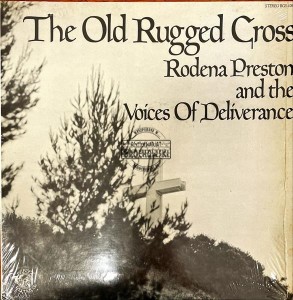 Rodena Preston And The Voices Of Deliverance – The Old Rugged Cross LP (1st press)
