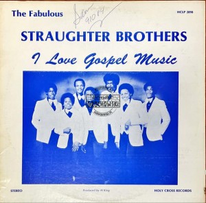The Fabulous Straughter Brothers – I Love Gospel Music LP