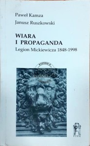 Wiara i propaganda, Legion Mickiewicza 1848-1998