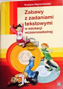 Zabawy z zadaniami tekstowymi w edukacji wczesnoszkolnej
