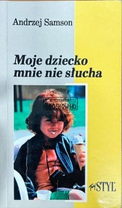 Moje dziecko mnie nie słucha
