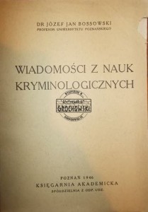 Wiadomości z nauk kryminologicznych BOSSOWSKI 1946
