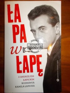 Łapa w łapę : z Andrzejem Łapickim rozmawia Kamila Łapicka 