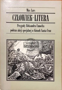 Człowiek - litera : przygody Aleksandra Umwelta podczas akcji specjalnej w Górach Santa Cruz (1)